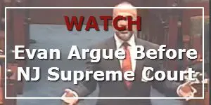 Watch Evan Argue Before The New Jersey Supreme Court